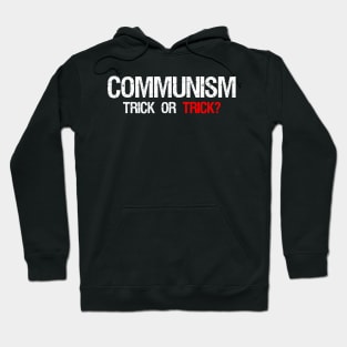 Communism: Trick Or Trick? Hoodie